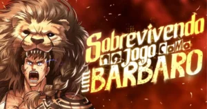 sobrevivendo no jogo como um bárbaro